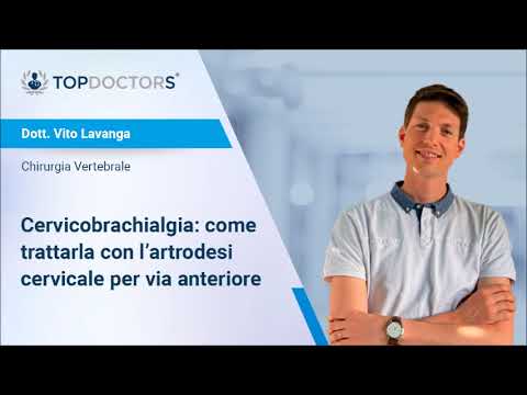 Cervicobrachialgia: come trattarla con l’artrodesi cervicale per via anteriore -  Dott. Vito Lavanga