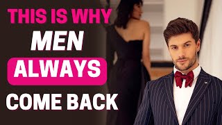Why Men Come Back Months Later (And What To Do) Relationship Advice For Women
