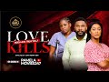 LOVE KILLS Full Movie ALEX CROSS CYNTHIA CLARKE SHARON BENSON Latest 2026 Nollywood Film 