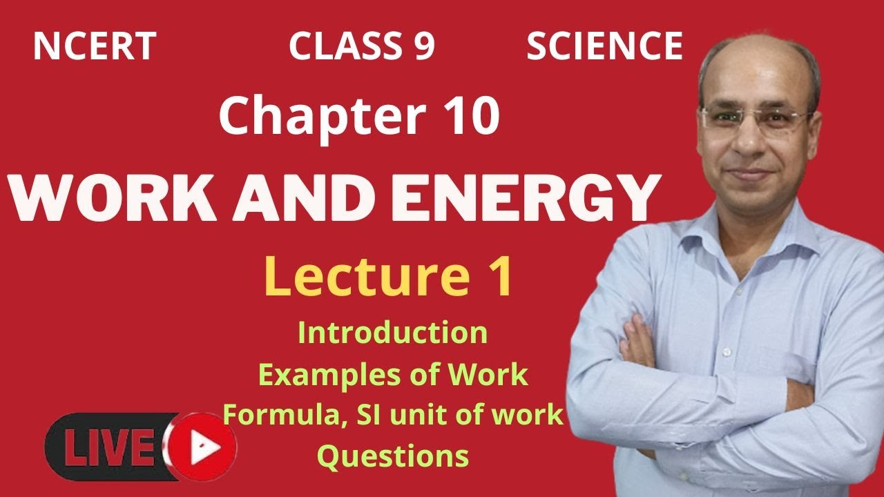 Class 9 CBSE/NCERT Science Chapter 10 | Work and Energy | Lecture 1 ...