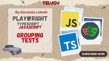 [2024] Part 25: Grouping Tests | Describe Block in Playwright With Typescript & Javascript |Telugu