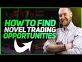 How To Find NOVEL TRADING OPPORTUNITIES 🔎
