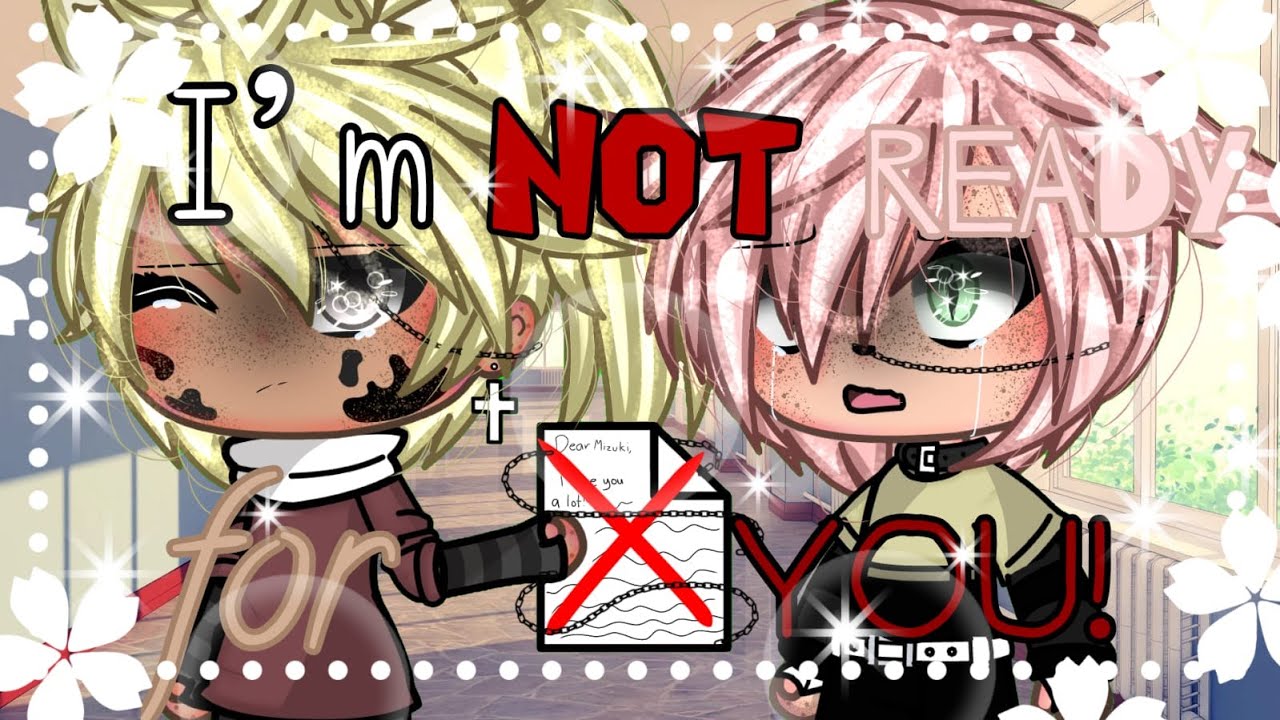 I'm not ready for you! || Glmm || Gacha life mini-movie || Love-sad gay story || Gay || Bl || Dawnie