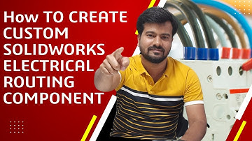 How to create a custom #SOLIDWORKS Electrical Routing component?