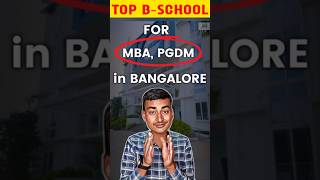 Top B-School for PGDM, MBA in Bangalore #shorts #mba #pgdm #bschools #top_b_school_in_bangalore