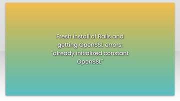 Fresh install of Rails and getting OpenSSL errors: "already initialized constant OpenSSL"