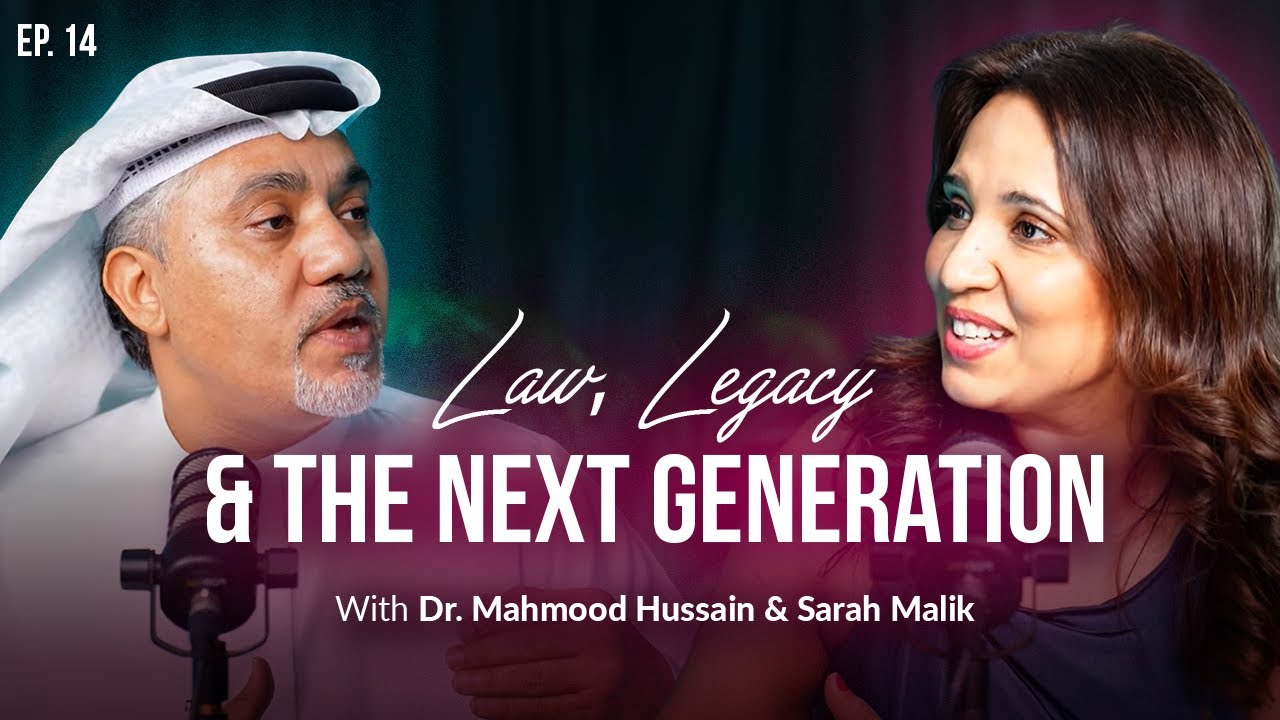Law, Legacy & the Next Generation | Dr. Mahmood Hussain