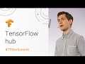 TensorFlow Hub (TensorFlow Dev Summit 2018)