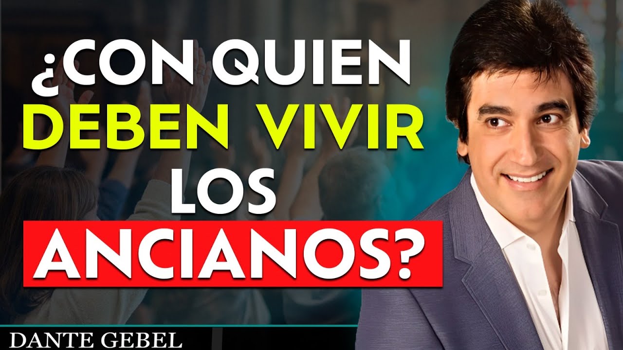 Sobre todo a partir de los 70 años. ¿Con quién deben vivir los ancianos? - Dante Gebel