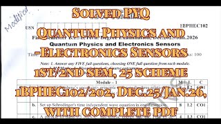 Quantum Physics and Electronics Sensors, Solved PYQ, 1BPHEC102/202, 25 scheme, with pdf
