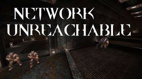 Quake : Network Unreachable - The Lost Slipgate #256