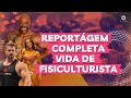 Reportgem completa vida de fisiculturista