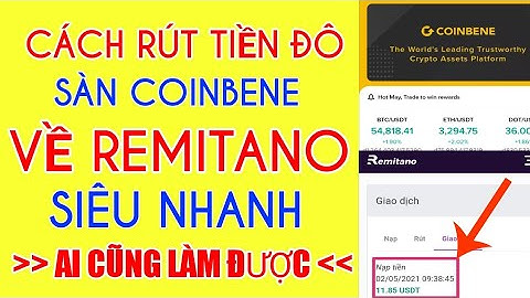 Hướng Dẫn Cách Rút Tiền USDT Sàn Coinbene Về Remitano Trên Điện Thoại Siêu Nhanh / Mới Nhất