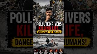 इंडिया की नदी इतनी प्रदूषित क्यों है? #riverpollution #delhi #ganga #yamuna