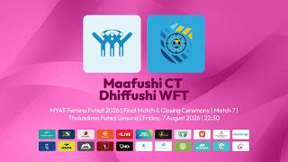 Maafushi CT VS Dhiffushi WFT | Final Match & Closing Ceremony | MYAT Sports Fiesta 2026