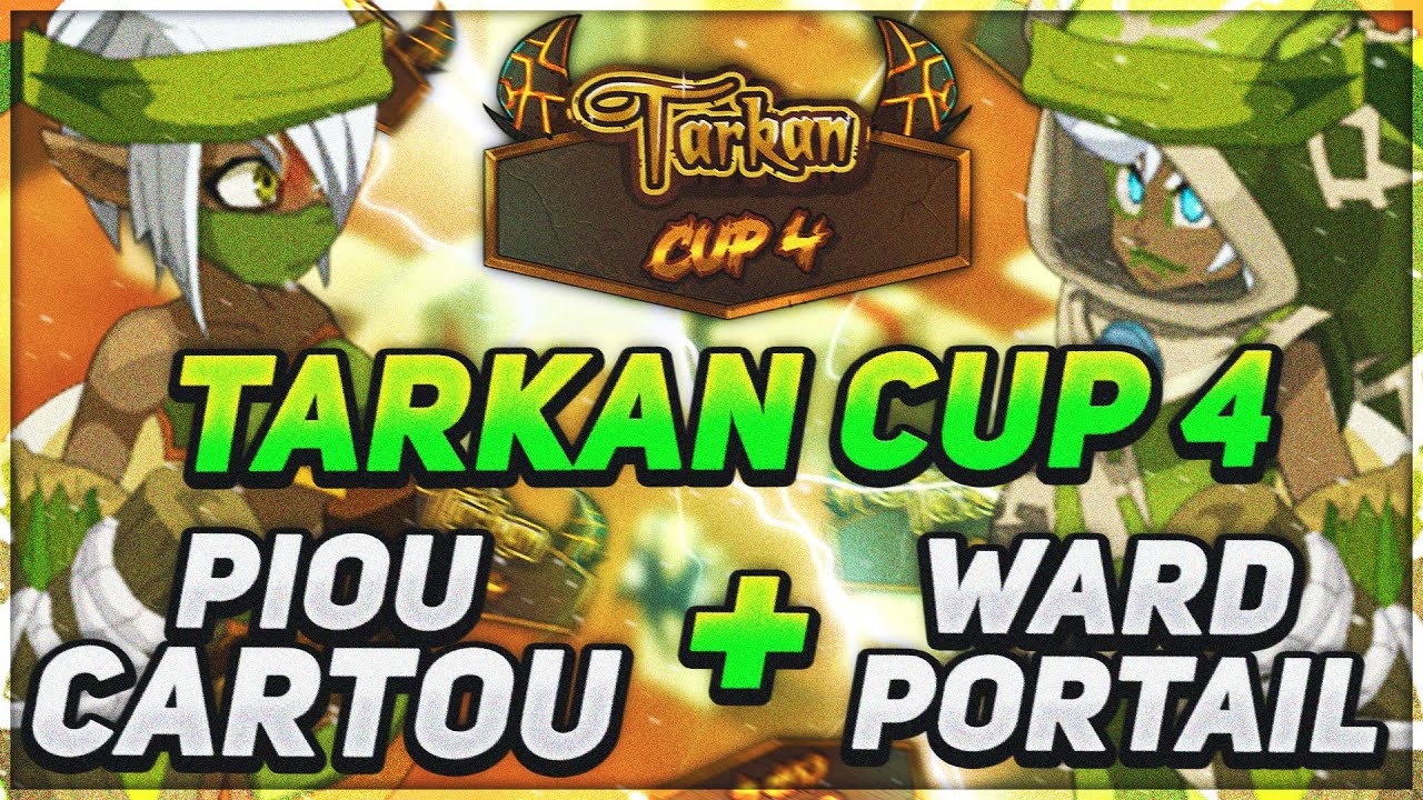 [DOFUS] TARKAN CUP 4 / PIOUCARTOU EN MODE CAC + WARD-PORTAIL ! RONDE 1 ⚔️