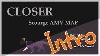 Closer - Scourge AMV MAP | Intro