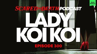 Scared to Death | Lady Koi Koi