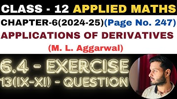 13Q Ex6.4 l Chapter6 l APPLICATIONS OF DERIVATIVES l Class 12th Applied Maths l M L Aggarwal 2024-25
