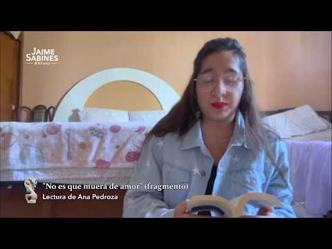 Jaime Sabines 100 years | Excerpt from "It’s not that I’m dying of love" | Ana Pedroza