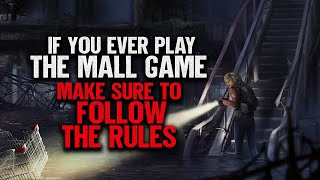 "If You Ever Play The Mall Game, Make Sure To Follow The Rules" | Creepypasta | Scary Story