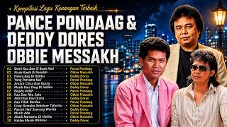 Kompilasi Lagu Kenangan Pance Pondaag, Deddy Dores & Obbie Messakh | Nostalgia Lagu Cinta Abadi