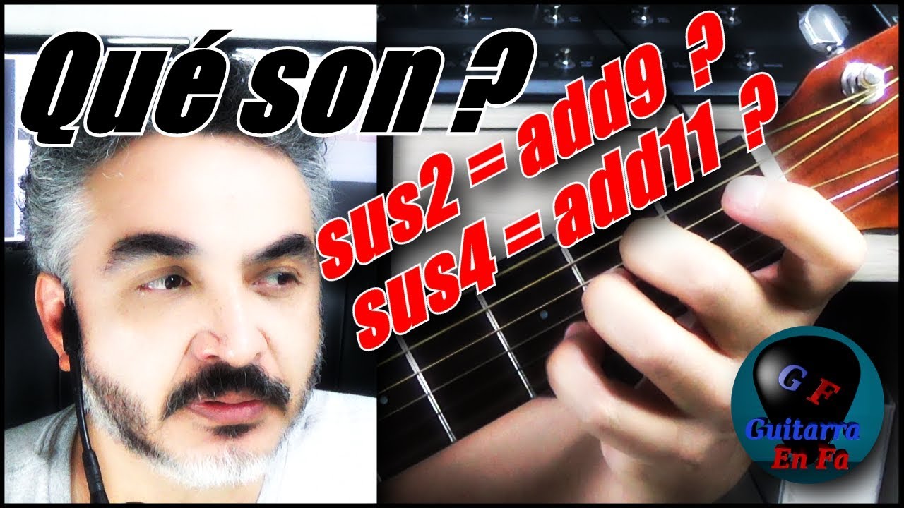 Qu Son Los Acordes Sus2 Sus4 Add9 Y Add11 TEOR A MUSICAL YouTube