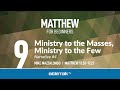 Ministry to the Masses, Ministry to the Few (Matthew 13-17) – Mike Mazzalongo | BibleTalk.tv