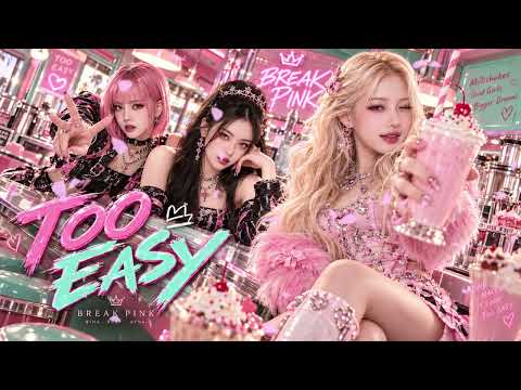 BREAK PINK – TOO EASY 🍭 Official Music Video | K-Pop · EDM · Dance Pop
