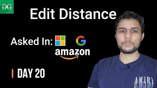 Day 20 |Edit Distance |@Google|@amazon|@Microsoft|@GoldmanSachs|@GeeksforGeeksVideos  ​