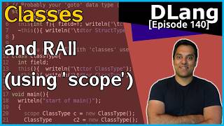 Classes and RAII with ‘scope’ - part 2 of N  [D Language - Dlang Episode 140]