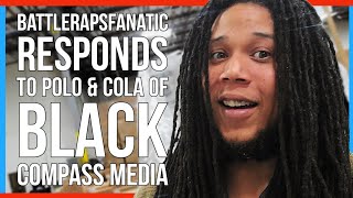 BattleRapsFanatic Responds to Polo & Cola of Black Compass Media