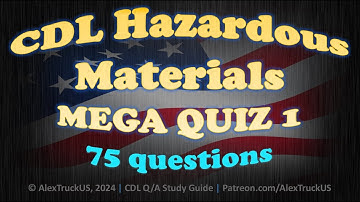 CDL Hazardous Materials | Questions and Answers | Mega Quiz 1 【75 Q/A】