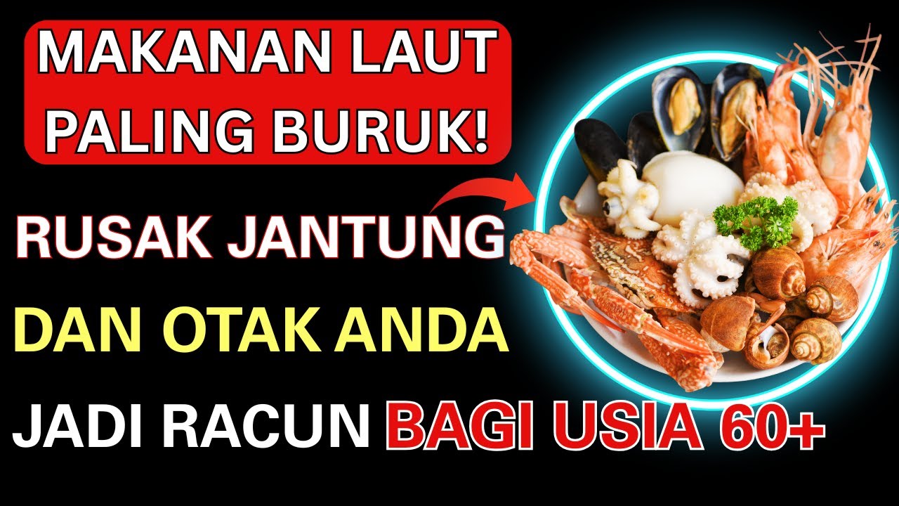 LANSIA WAJIB TAHU! 4 Seafood Berbahaya & 4 yang Wajib Dimakan untuk Tetap Sehat di Usia 60+
