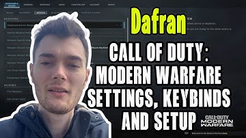 Dafran Call Of Duty Modern Warfare Settings, Keybinds and Setup