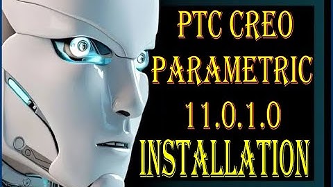 #How to Install & Crack Creo Parametric 11.0.1.0 Successfully...