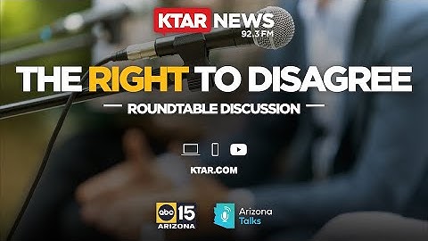 Arizona Talks: The Right to Disagree