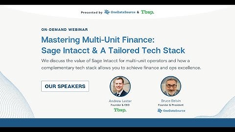 Webinar: Mastering Multi-Unit Finance: Sage Intacct & A Tailored Tech Stack