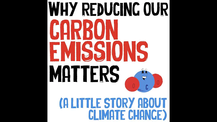 Why reducing our carbon emissions matters (a little story about climate change)