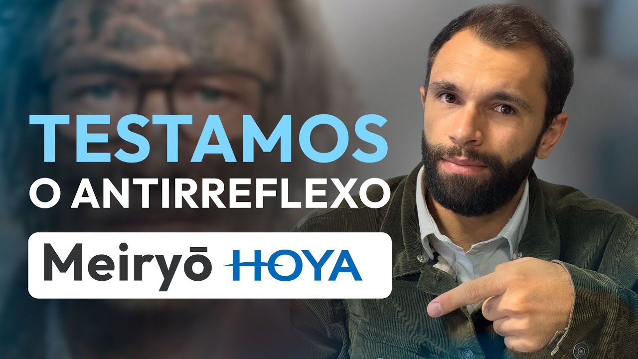 Esse é o melhor ANTIRREFLEXO do mundo? Hoya Meiryo?