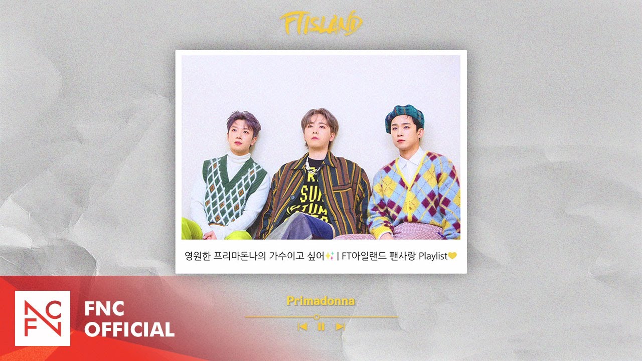 영원한 프리마돈나의 가수이고 싶어✨ | FT아일랜드 팬사랑 Playlist💛
