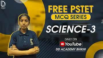 PSTET MCQ Science Preparation Lecture - 3 | PSTET MCQ 2024 Questions | by DD Academy Bhikhi