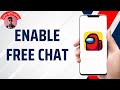 How To Enable Free Chat in Among Us | Complete 2025 Tutorial| Complete 2025 Tutorial