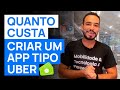 Quanto custa criar um app tipo uber em 2024