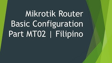 Mikrotik Router - Basic Configuration Part MT02 Filipino | J Random Bytes - jrandombytes
