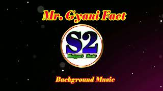 Gyani Facts Background Music Factician Watch Full Audio Track