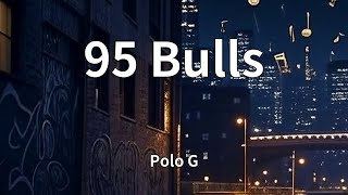 Polo G - 95 Bulls (Lyrics)