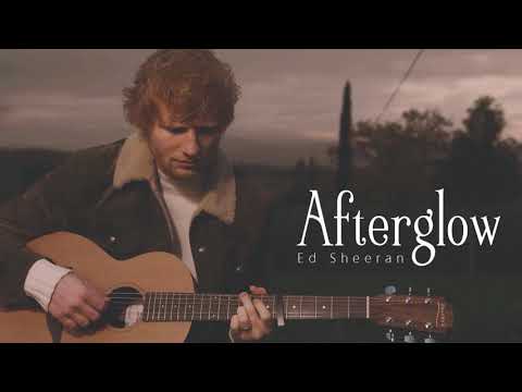 Vietsub Afterglow Ed Sheeran Lyrics Video 