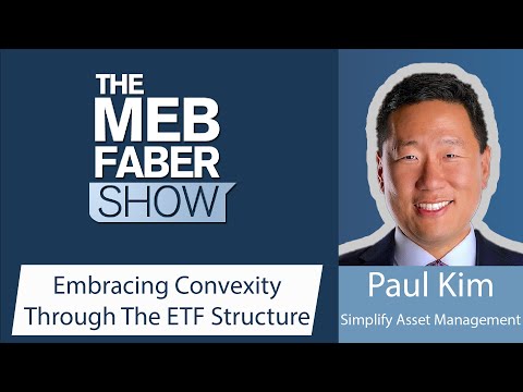 Paul Kim, Simplify Asset Management – Embracing Convexity Through The ETF Structure