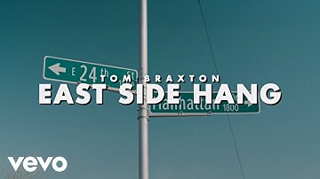 Tom Braxton - East Side Hang (Official Video)